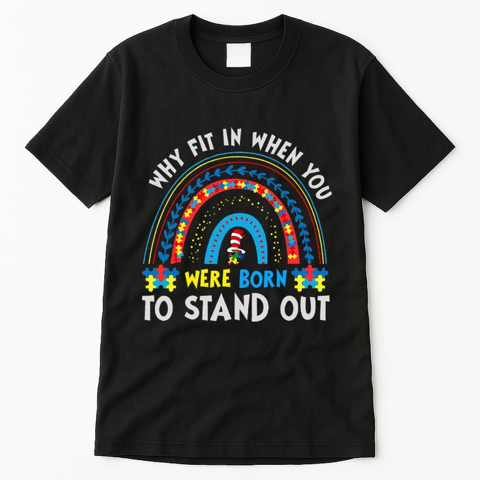 Why Fit In When You Were Born To Stand Out Autism Awareness Tall T-Shirt