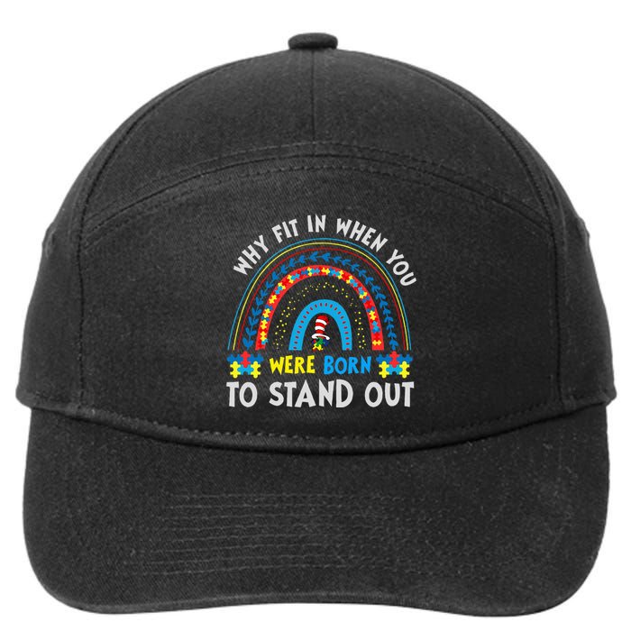 Why Fit In When You Were Born To Stand Out Autism Awareness 7-Panel Snapback Hat