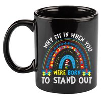 Why Fit In When You Were Born To Stand Out Autism Awareness 11oz C Handle Ceramic Mug
