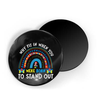 Why Fit In When You Were Born To Stand Out Autism Awareness Magnet