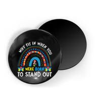 Why Fit In When You Were Born To Stand Out Autism Awareness Magnet