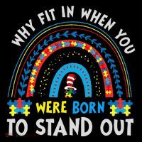 Why Fit In When You Were Born To Stand Out Autism Awareness Poster