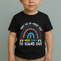 Why Fit In When You Were Born To Stand Out Autism Awareness Toddler T-Shirt