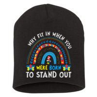 Why Fit In When You Were Born To Stand Out Autism Awareness Short Acrylic Beanie