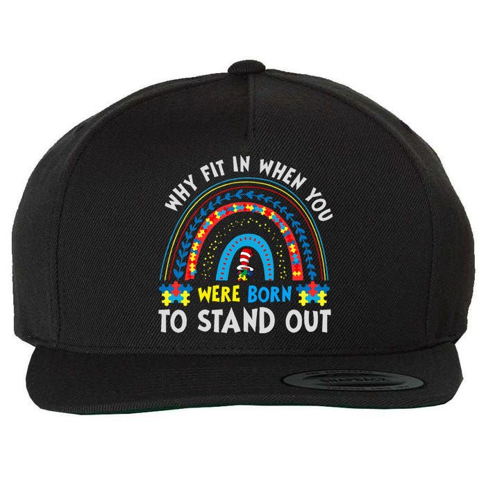 Why Fit In When You Were Born To Stand Out Autism Awareness Wool Snapback Cap