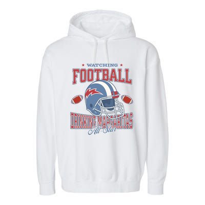 Watching Football Ing Margaritas All Star Gift Garment-Dyed Fleece Hoodie