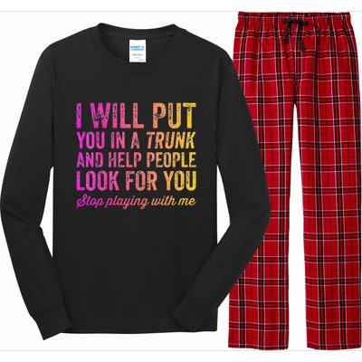 Womens Funny I Will Put You In A Trunk And Help People Look For You Long Sleeve Pajama Set