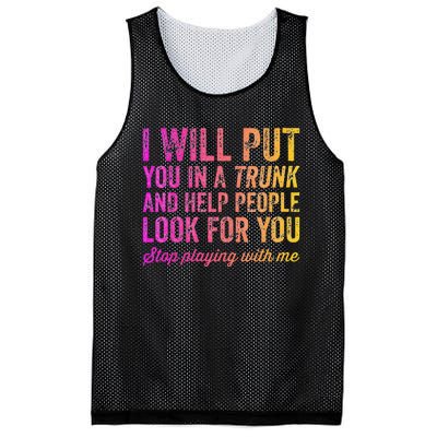 Womens Funny I Will Put You In A Trunk And Help People Look For You Mesh Reversible Basketball Jersey Tank