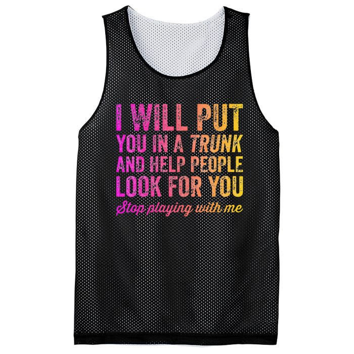 Womens Funny I Will Put You In A Trunk And Help People Look For You Mesh Reversible Basketball Jersey Tank