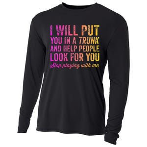 Womens Funny I Will Put You In A Trunk And Help People Look For You Cooling Performance Long Sleeve Crew