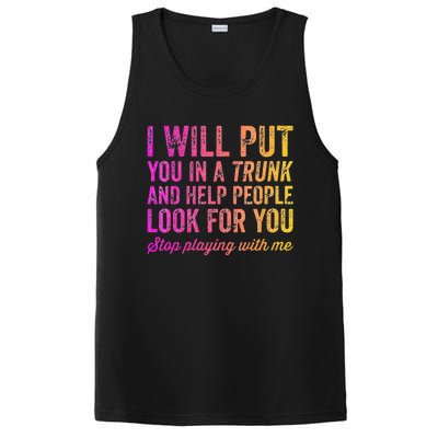 Womens Funny I Will Put You In A Trunk And Help People Look For You PosiCharge Competitor Tank