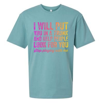 Womens Funny I Will Put You In A Trunk And Help People Look For You Sueded Cloud Jersey T-Shirt