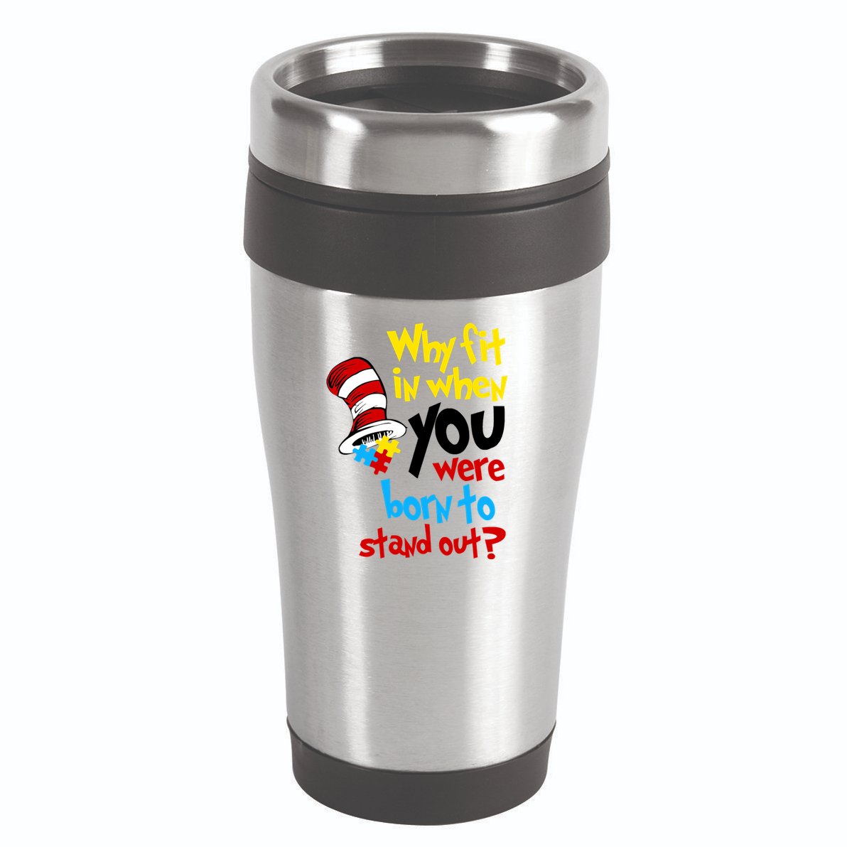 Why Fit In Doctor Teacher Cat In Hat Autism Awareness 16oz Travel Tumbler
