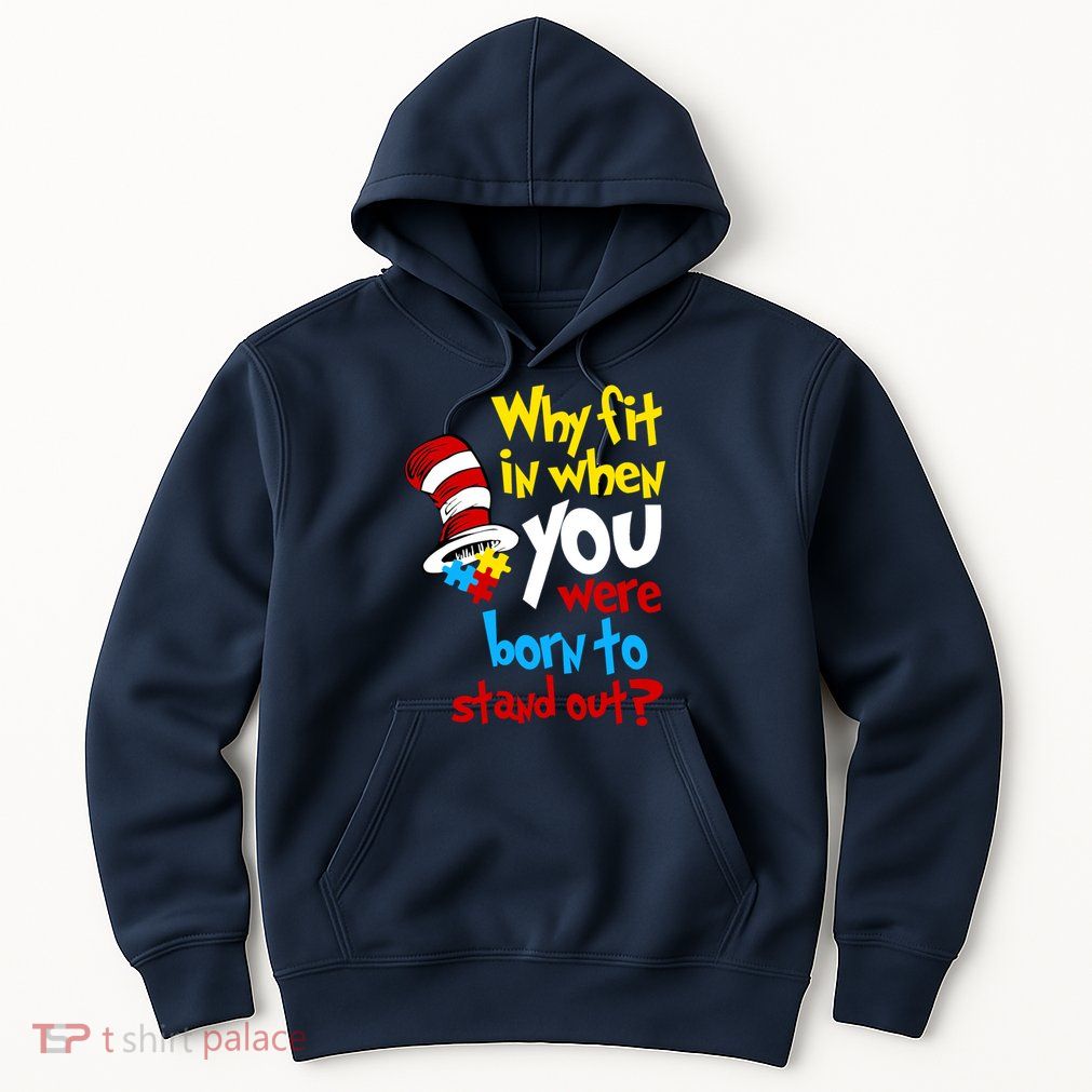 Why Fit In Doctor Teacher Cat In Hat Autism Awareness Hoodie