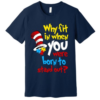 Why Fit In Doctor Teacher Cat In Hat Autism Awareness Premium T-Shirt