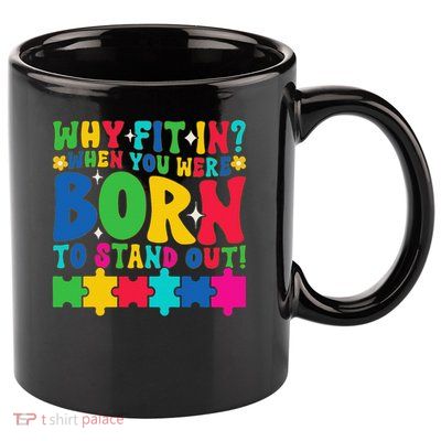 Why Fit In Doctor Teacher Cool Autism Awareness Gift 11oz C Handle Ceramic Mug