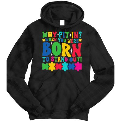 Why Fit In Doctor Teacher Cool Autism Awareness Gift Tie Dye Hoodie