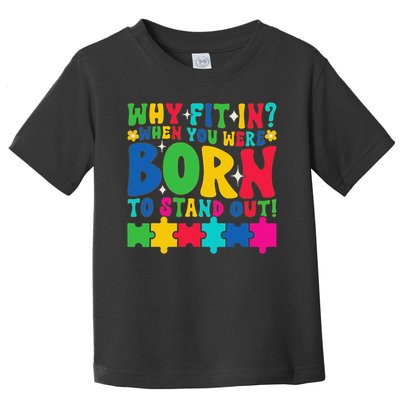 Why Fit In Doctor Teacher Cool Autism Awareness Gift Toddler T-Shirt