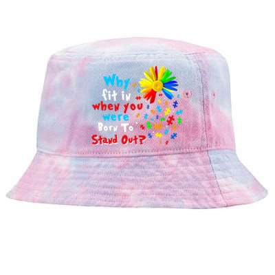 Why Fit In When You Were Born To Stand Out Autism Awareness Tie-Dyed Bucket Hat