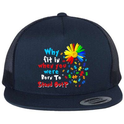 Why Fit In When You Were Born To Stand Out Autism Awareness Flat Bill Trucker Hat