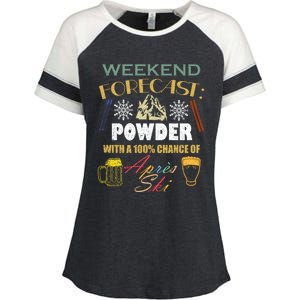 Weekend Forecast Is Powder And Apres Skiing Ski Skitouring Cool Gift Enza Ladies Jersey Colorblock Tee