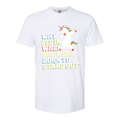 Why Fit In When You Were Born To Stand Out Autism Unicorn Meaningful Gift Softstyle® CVC T-Shirt