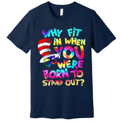 Why Fit In When You Were Born To Stand Out Autism Awareness Premium T-Shirt