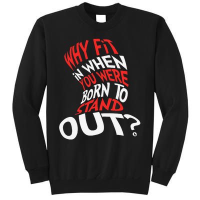 Why Fit In When You Were Born To Stand Out Sweatshirt