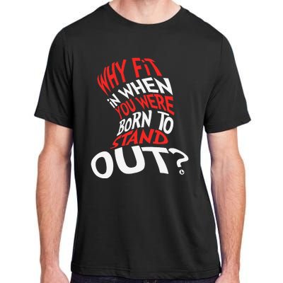 Why Fit In When You Were Born To Stand Out Adult ChromaSoft Performance T-Shirt