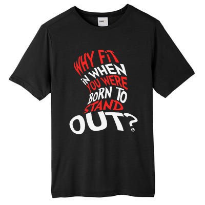 Why Fit In When You Were Born To Stand Out Tall Fusion ChromaSoft Performance T-Shirt