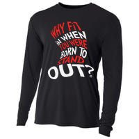 Why Fit In When You Were Born To Stand Out Cooling Performance Long Sleeve Crew