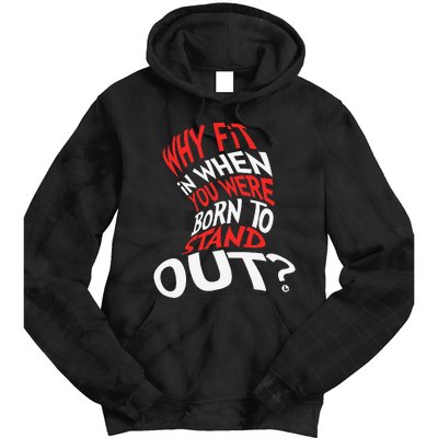 Why Fit In When You Were Born To Stand Out Tie Dye Hoodie