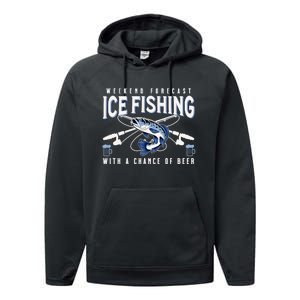 Weekend Forecast Ice Fishing and Chance Of Beer Funny Saying Performance Fleece Hoodie