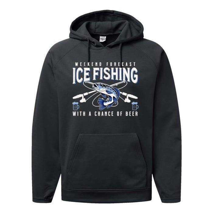 Weekend Forecast Ice Fishing and Chance Of Beer Funny Saying Performance Fleece Hoodie