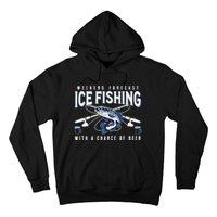 Weekend Forecast Ice Fishing and Chance Of Beer Funny Saying Hoodie