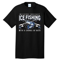 Weekend Forecast Ice Fishing and Chance Of Beer Funny Saying Tall T-Shirt