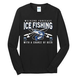 Weekend Forecast Ice Fishing and Chance Of Beer Funny Saying Tall Long Sleeve T-Shirt