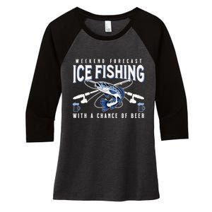 Weekend Forecast Ice Fishing and Chance Of Beer Funny Saying Women's Tri-Blend 3/4-Sleeve Raglan Shirt