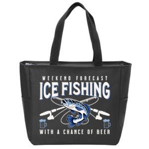 Weekend Forecast Ice Fishing and Chance Of Beer Funny Saying Zip Tote Bag