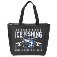 Weekend Forecast Ice Fishing and Chance Of Beer Funny Saying Zip Tote Bag