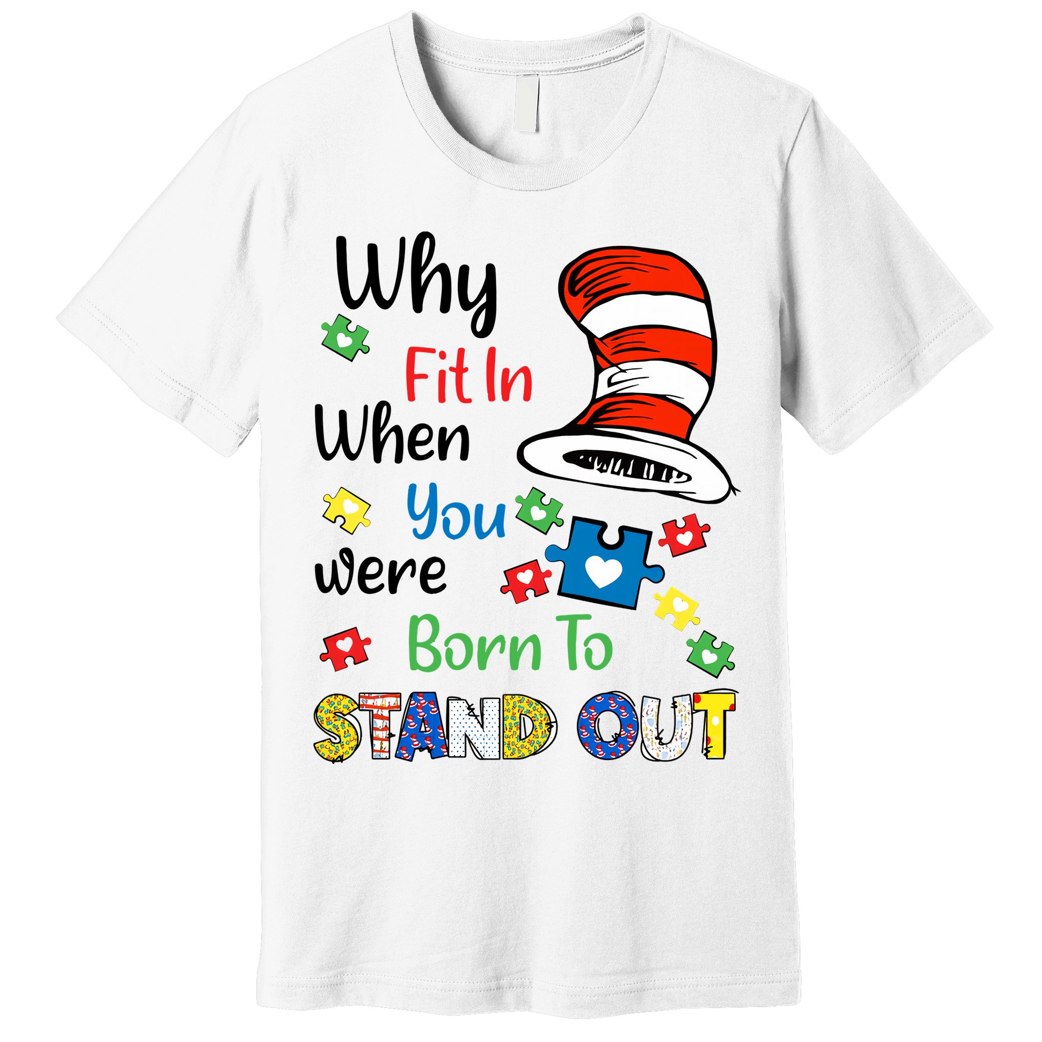 Why Fit In When You Were Born To Stand Out Autism Awareness Cat In Hat Puzzle Premium T-Shirt