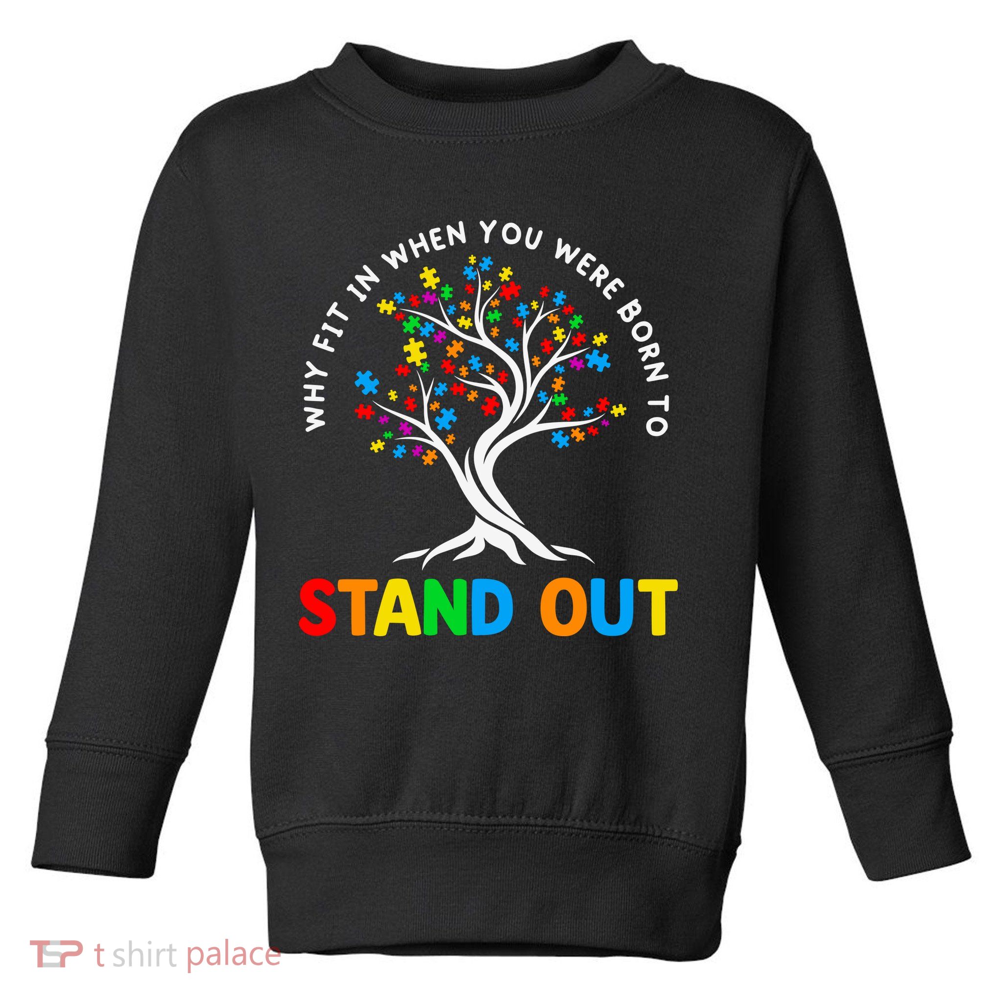 Why Fit In Autism Awareness Toddler Sweatshirt