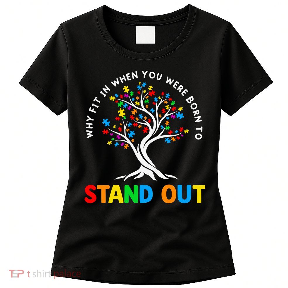 Why Fit In Autism Awareness Womens T-Shirt