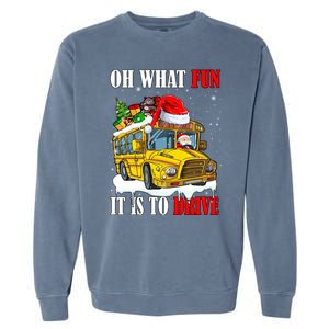 What Funny It Is To Drive Christmas Santa Driving School Bus Gift Garment-Dyed Sweatshirt