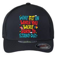 Why Fit In When You Were Born To Stand Out Autism Awareness Flexfit Unipanel Trucker Cap