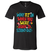 Why Fit In When You Were Born To Stand Out Autism Awareness V-Neck T-Shirt