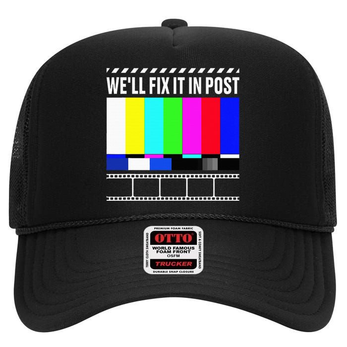 WeLl Fix It In Post Filmmaker Movie Director Filmmaking High Crown Mesh Back Trucker Hat