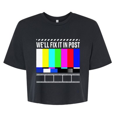 WeLl Fix It In Post Filmmaker Movie Director Filmmaking Bella+Canvas Jersey Crop Tee