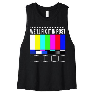 WeLl Fix It In Post Filmmaker Movie Director Filmmaking Women's Racerback Cropped Tank