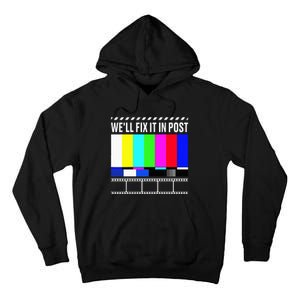 WeLl Fix It In Post Filmmaker Movie Director Filmmaking Tall Hoodie